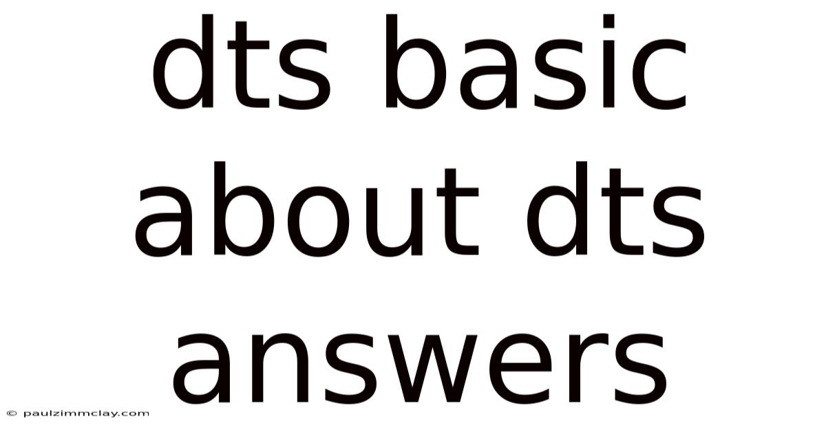 Dts Basic About Dts Answers