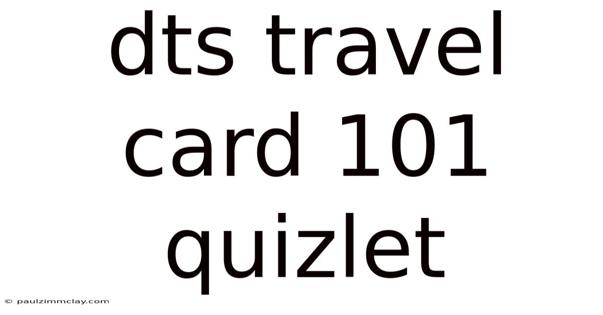 Dts Travel Card 101 Quizlet