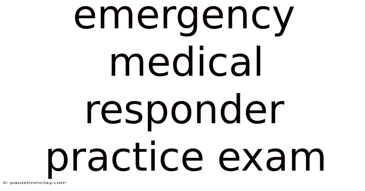 Emergency Medical Responder Practice Exam