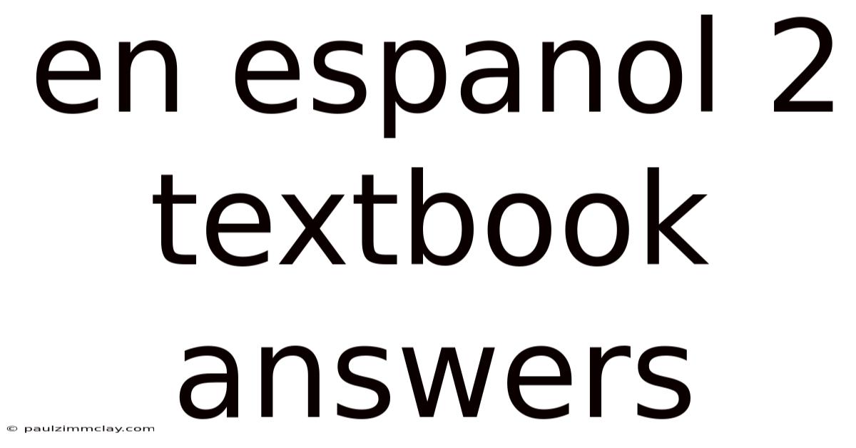 En Espanol 2 Textbook Answers