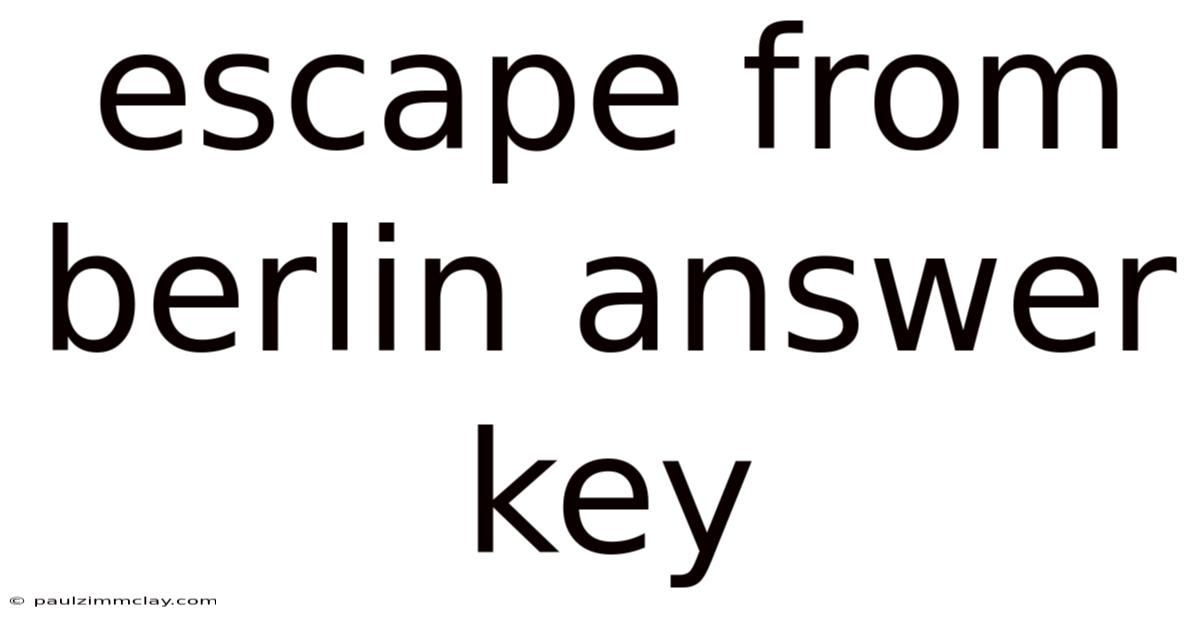 Escape From Berlin Answer Key