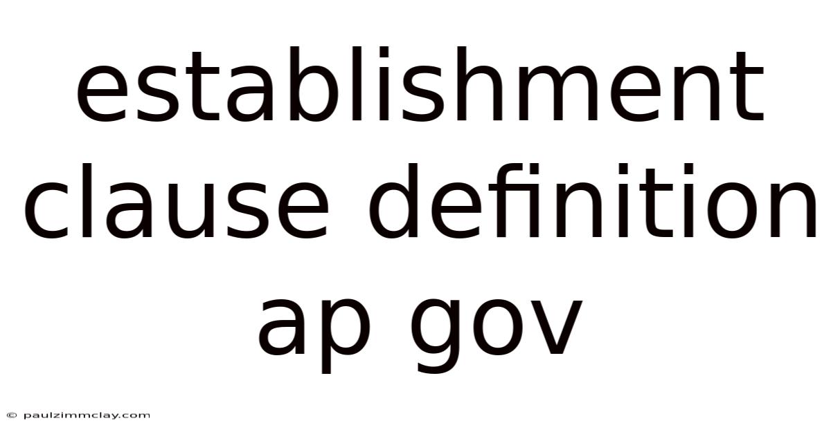 Establishment Clause Definition Ap Gov