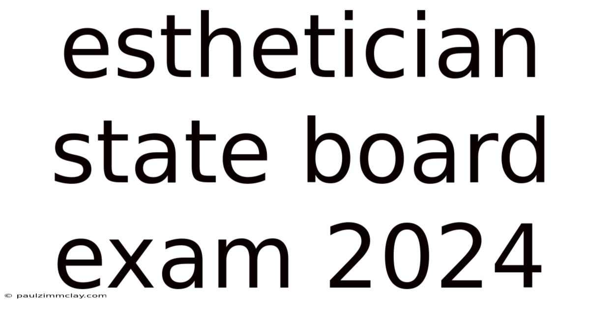 Esthetician State Board Exam 2024