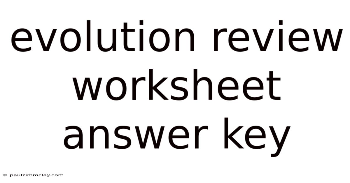 Evolution Review Worksheet Answer Key