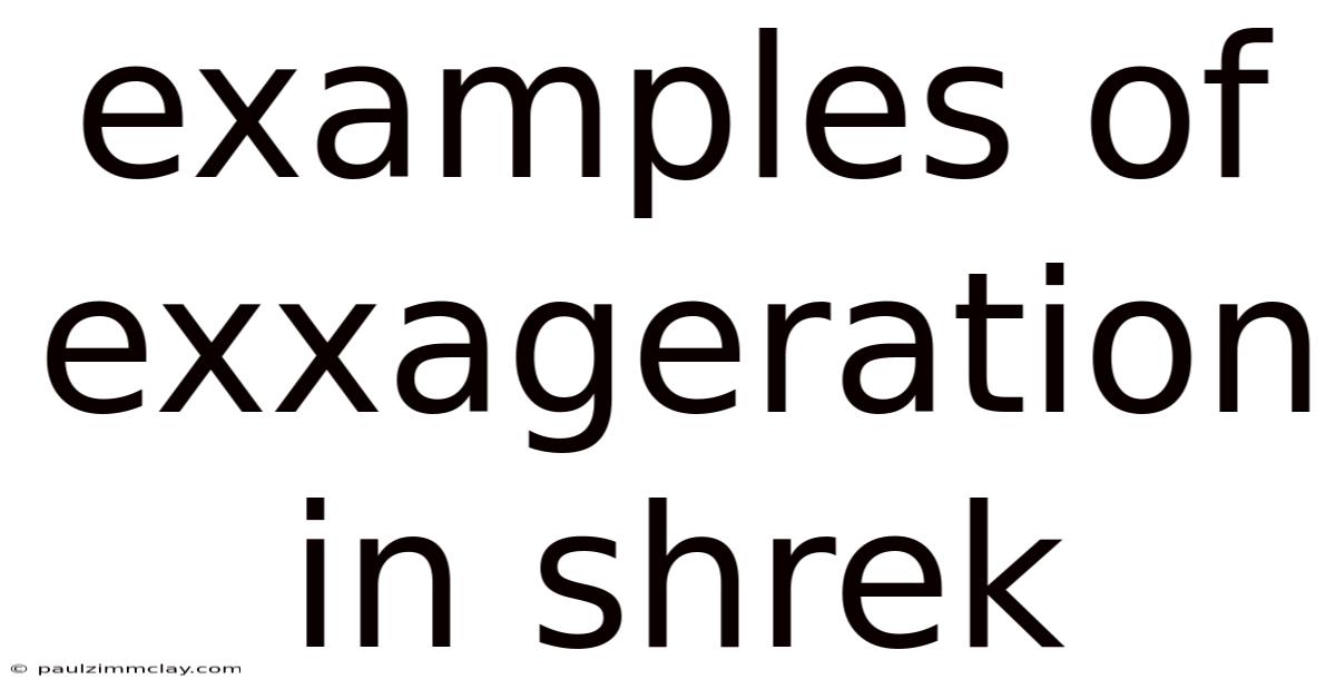 Examples Of Exxageration In Shrek