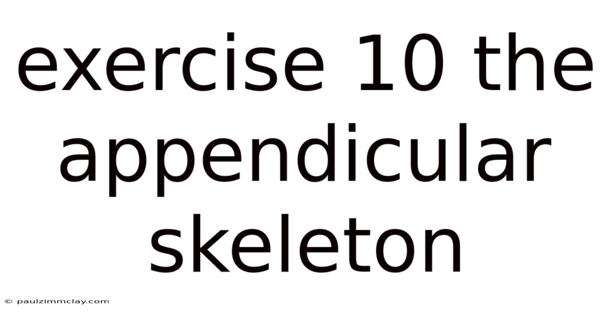 Exercise 10 The Appendicular Skeleton