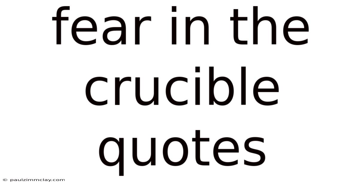 Fear In The Crucible Quotes