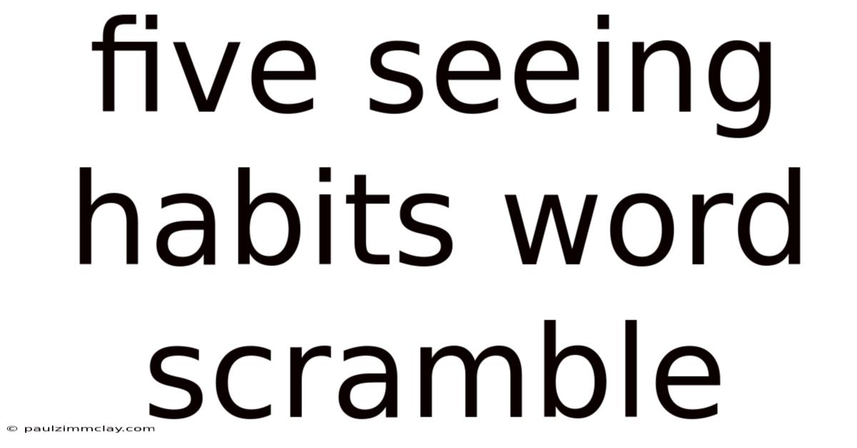 Five Seeing Habits Word Scramble