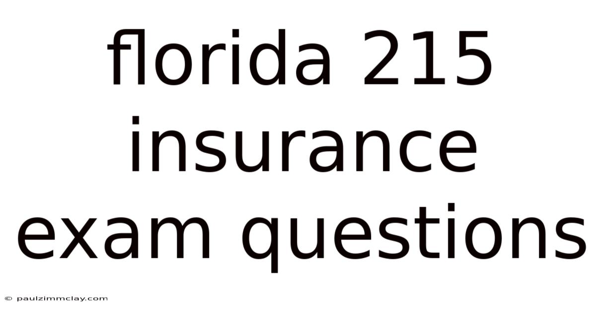 Florida 215 Insurance Exam Questions