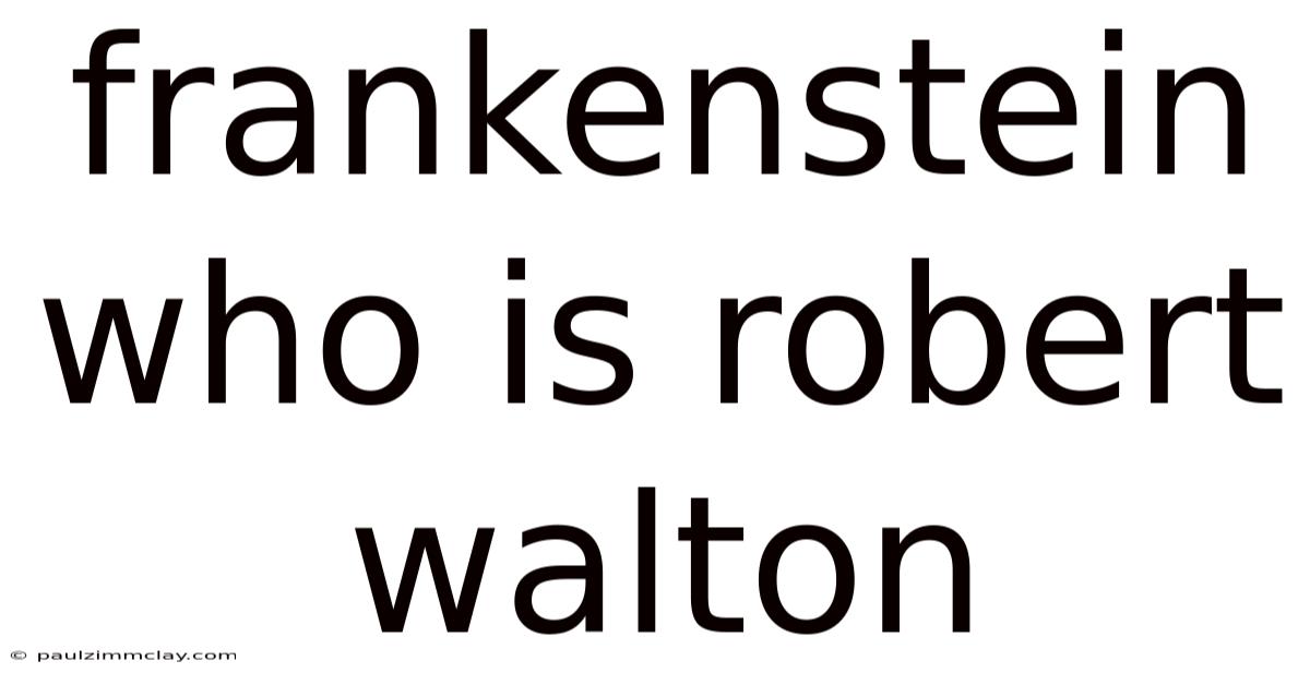 Frankenstein Who Is Robert Walton