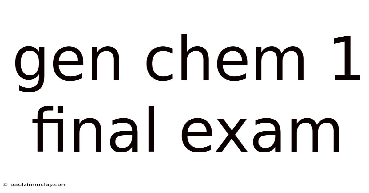 Gen Chem 1 Final Exam