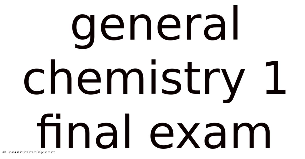 General Chemistry 1 Final Exam