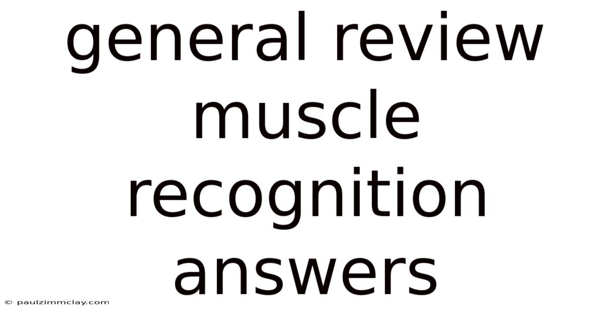 General Review Muscle Recognition Answers