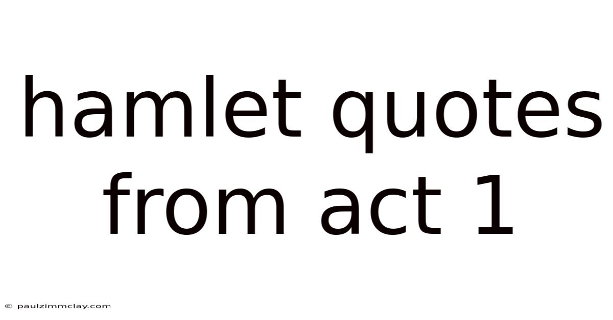 Hamlet Quotes From Act 1