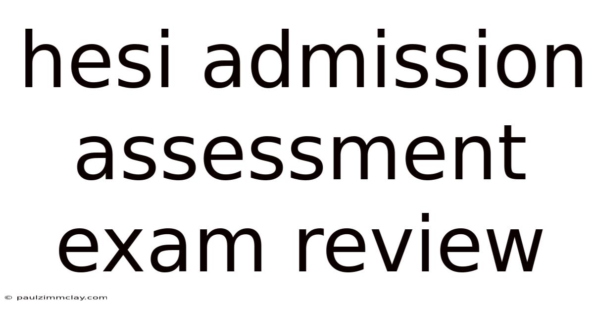 Hesi Admission Assessment Exam Review
