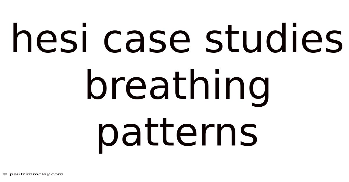 Hesi Case Studies Breathing Patterns