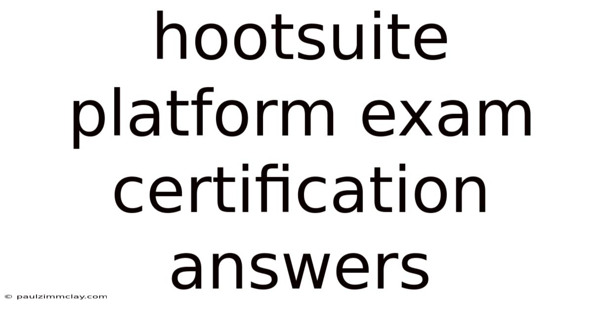 Hootsuite Platform Exam Certification Answers