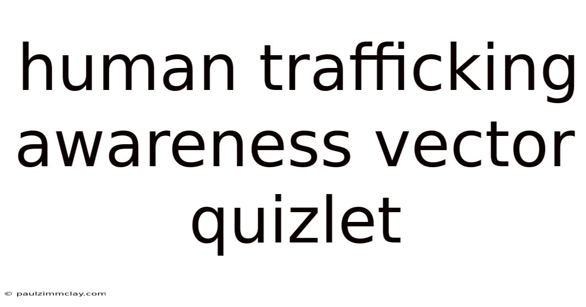 Human Trafficking Awareness Vector Quizlet