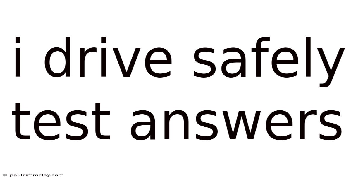 I Drive Safely Test Answers