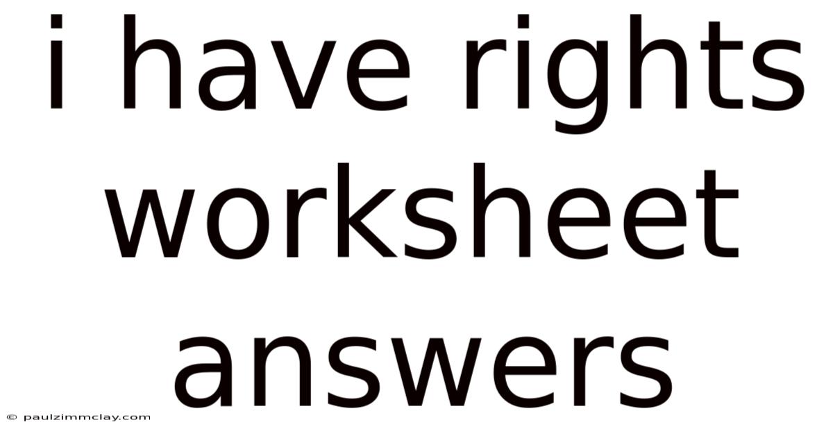 I Have Rights Worksheet Answers