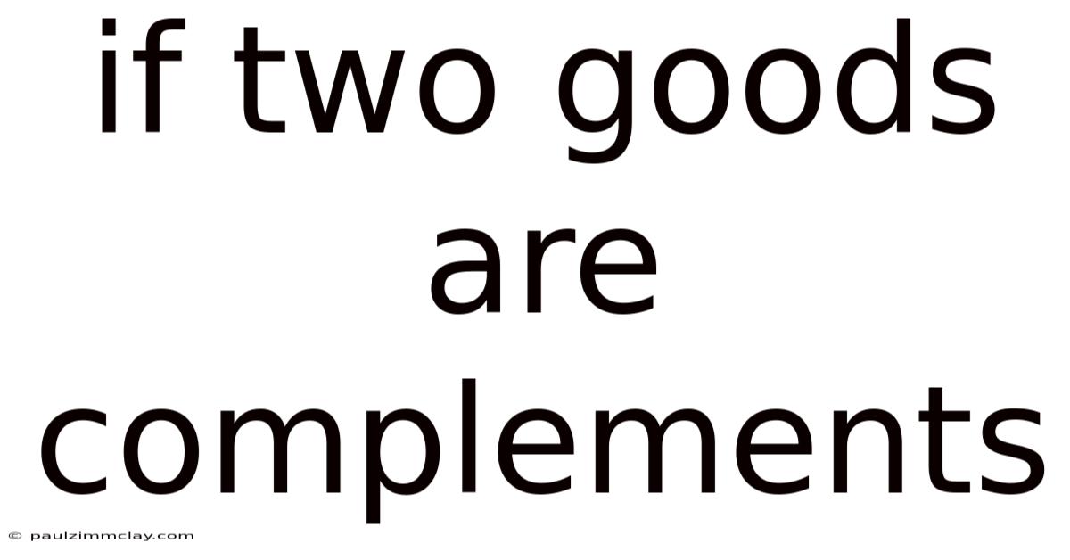If Two Goods Are Complements
