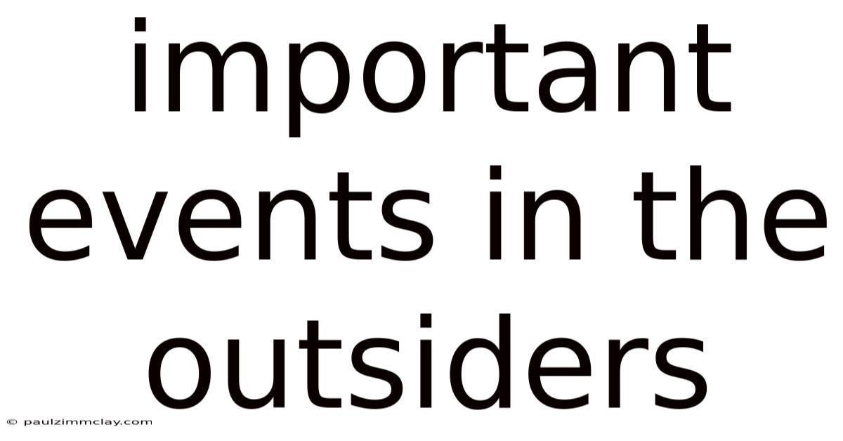 Important Events In The Outsiders