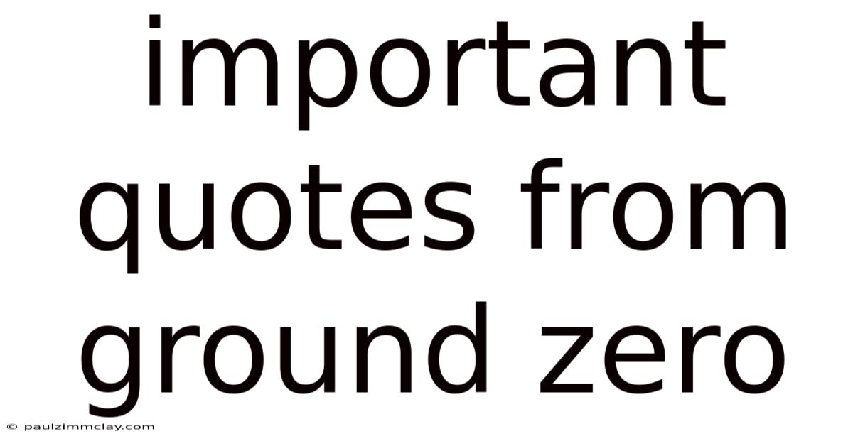 Important Quotes From Ground Zero
