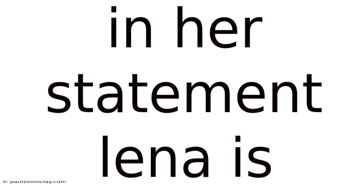 In Her Statement Lena Is