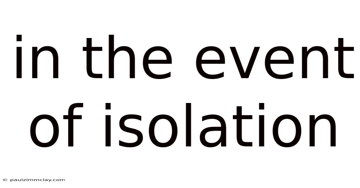 In The Event Of Isolation