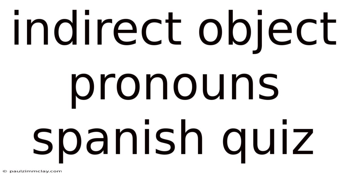 Indirect Object Pronouns Spanish Quiz