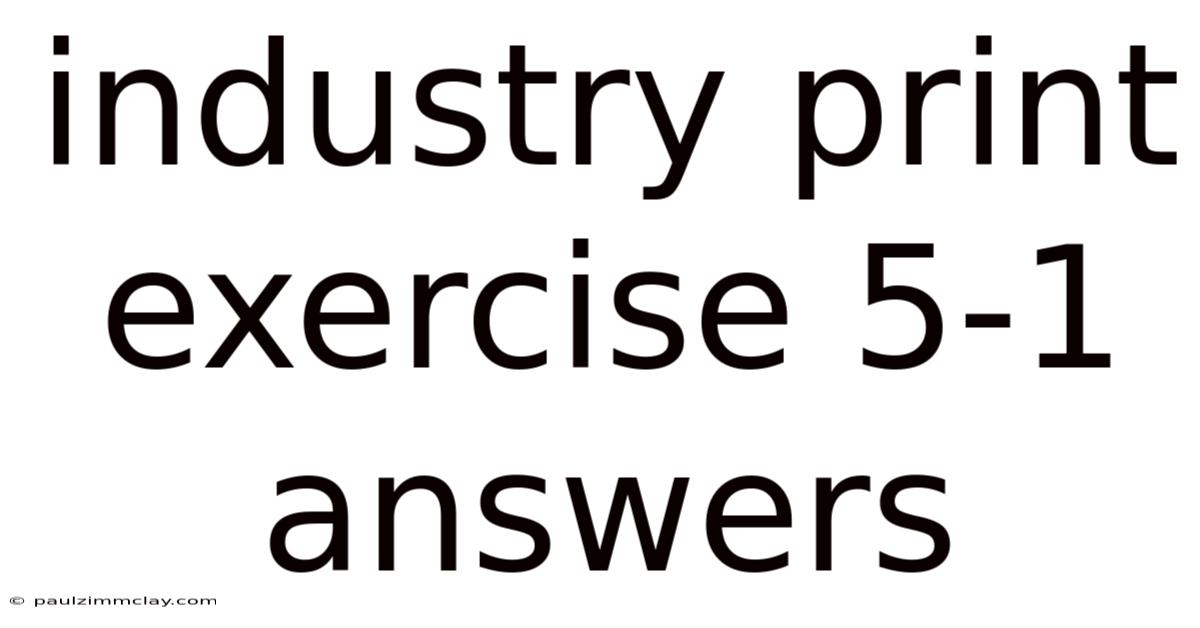 Industry Print Exercise 5-1 Answers