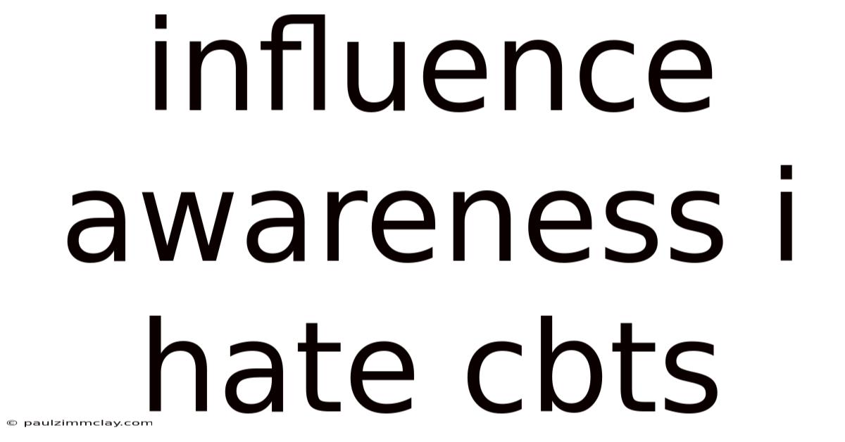 Influence Awareness I Hate Cbts