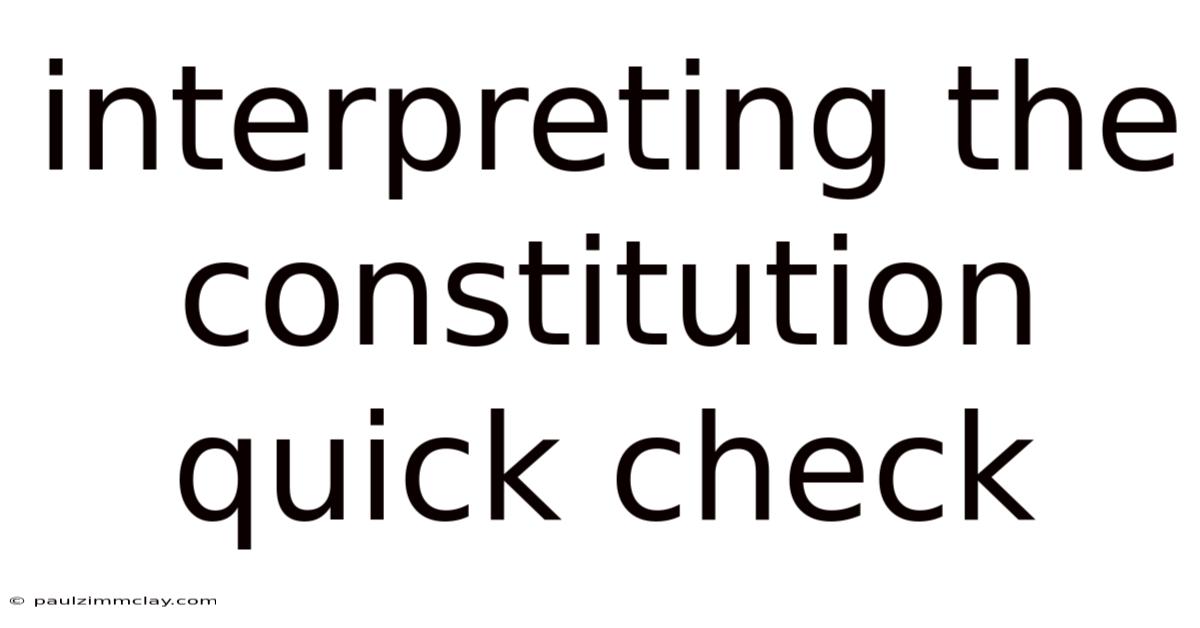 Interpreting The Constitution Quick Check