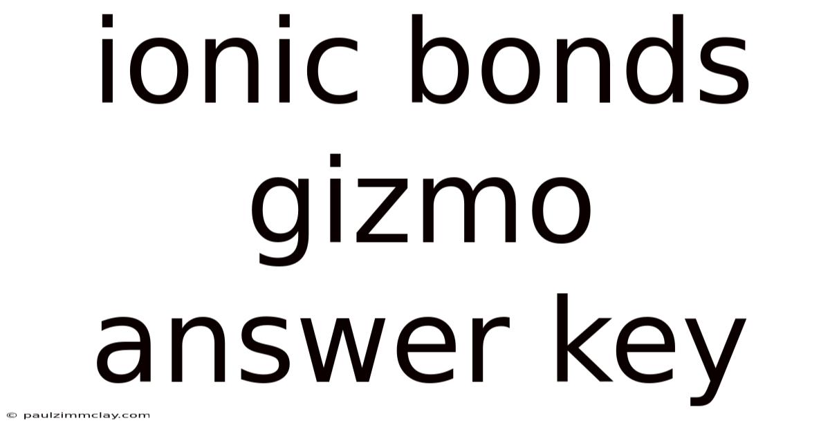 Ionic Bonds Gizmo Answer Key