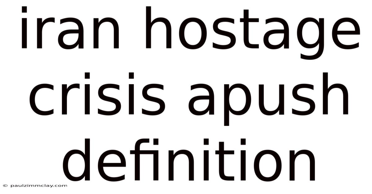 Iran Hostage Crisis Apush Definition