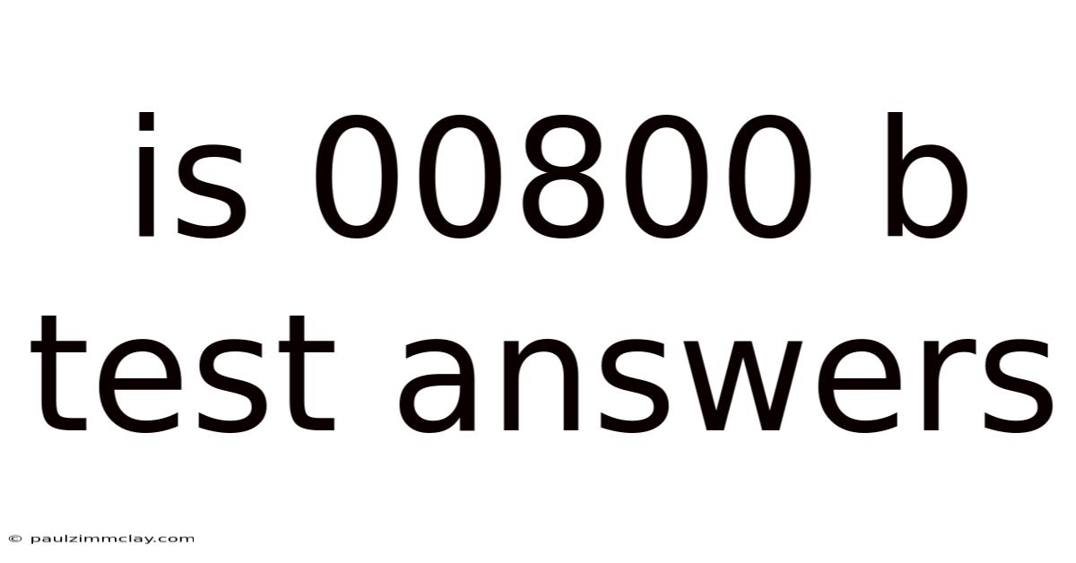 Is 00800 B Test Answers