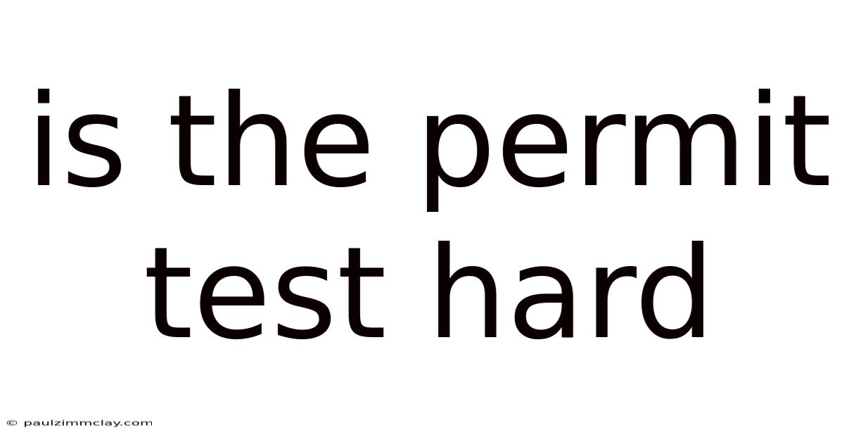 Is The Permit Test Hard