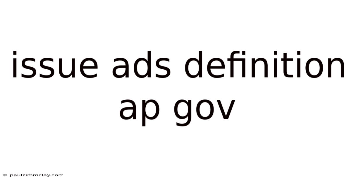 Issue Ads Definition Ap Gov