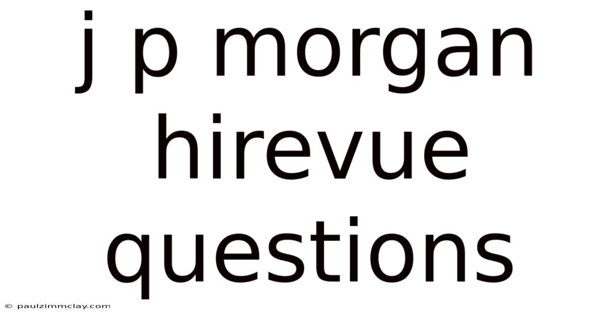 J P Morgan Hirevue Questions