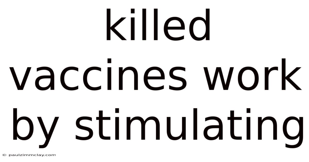 Killed Vaccines Work By Stimulating