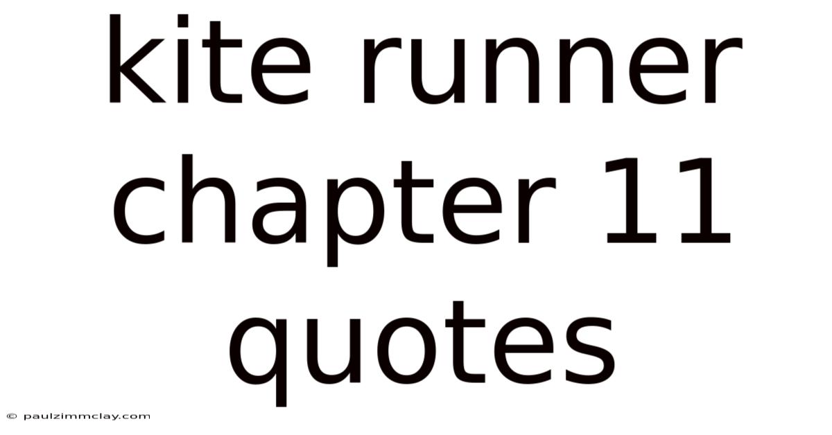 Kite Runner Chapter 11 Quotes