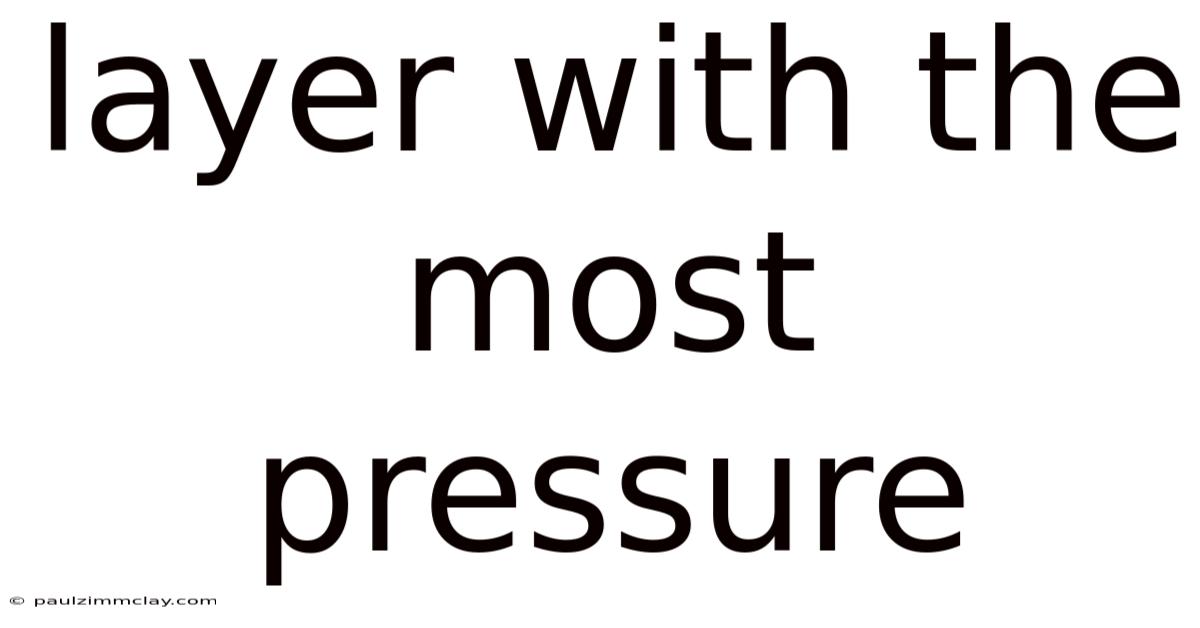 Layer With The Most Pressure