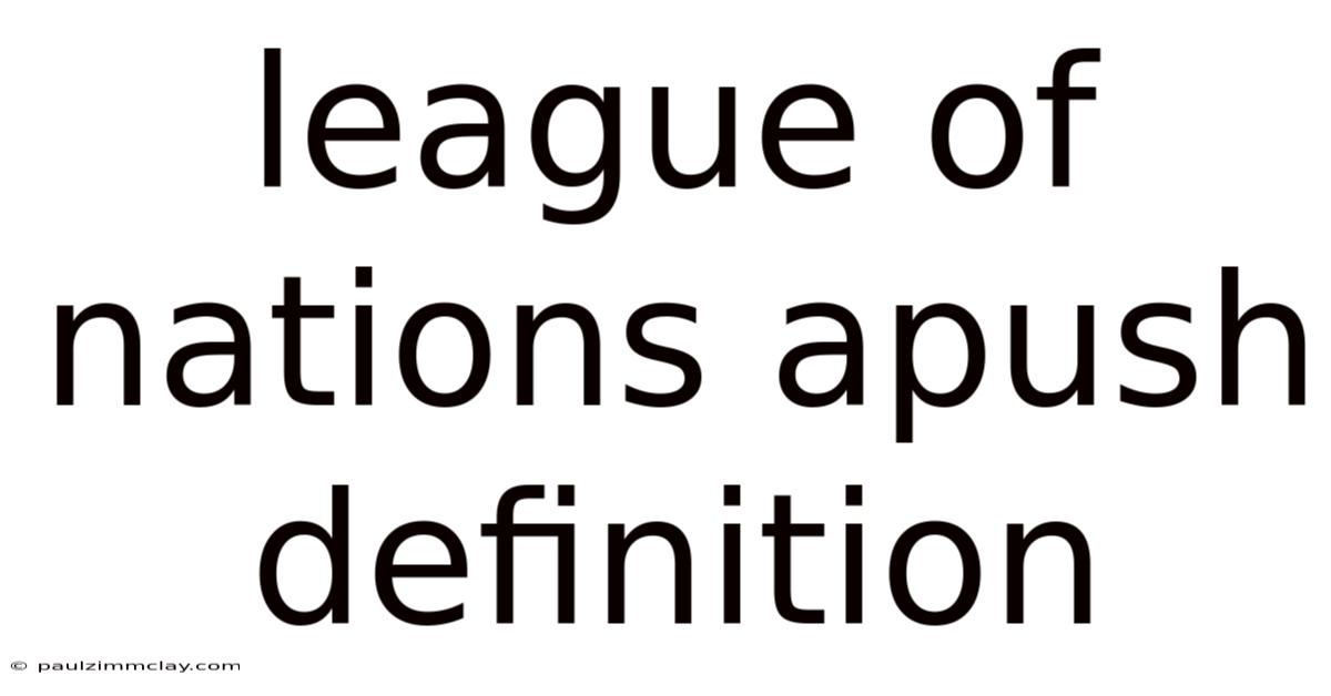League Of Nations Apush Definition