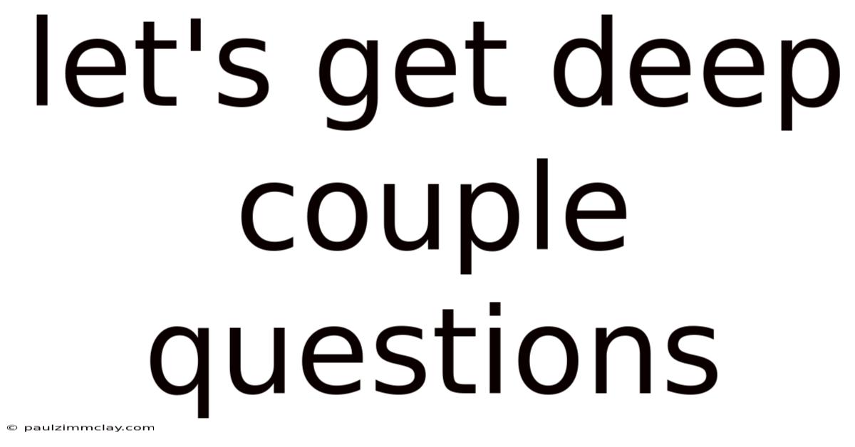 Let's Get Deep Couple Questions