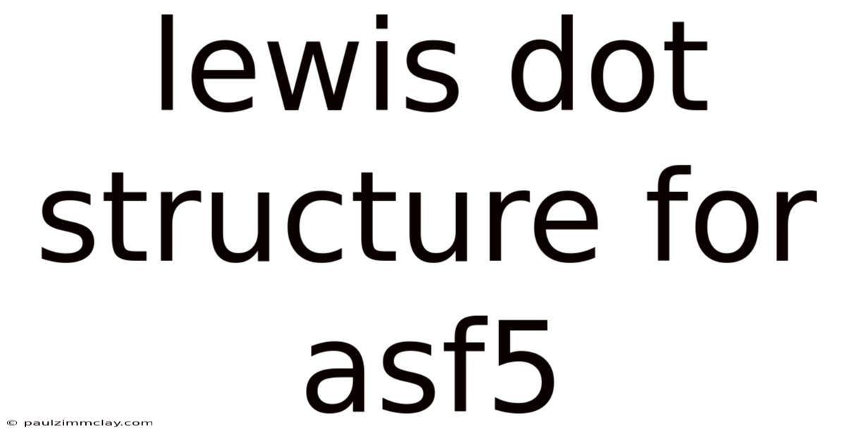 Lewis Dot Structure For Asf5