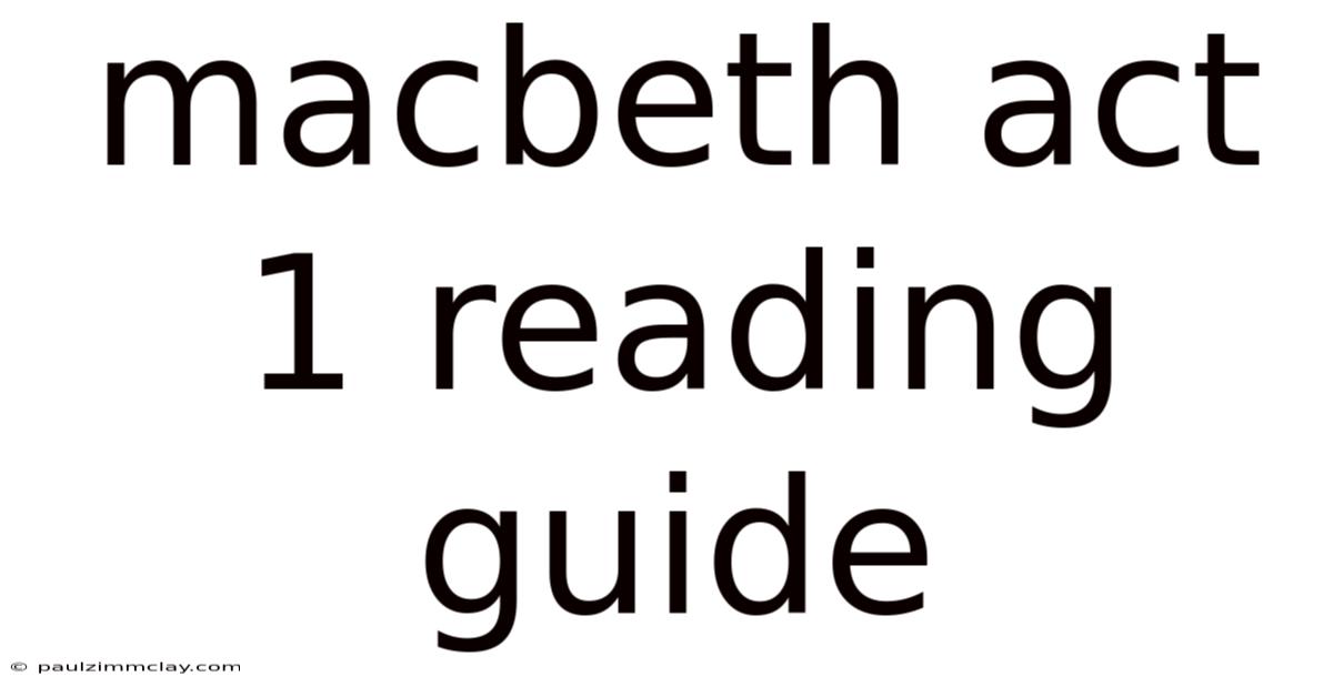 Macbeth Act 1 Reading Guide