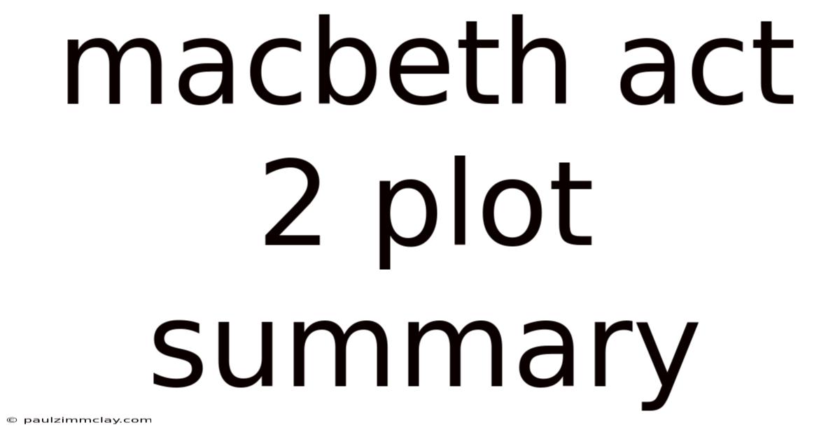 Macbeth Act 2 Plot Summary