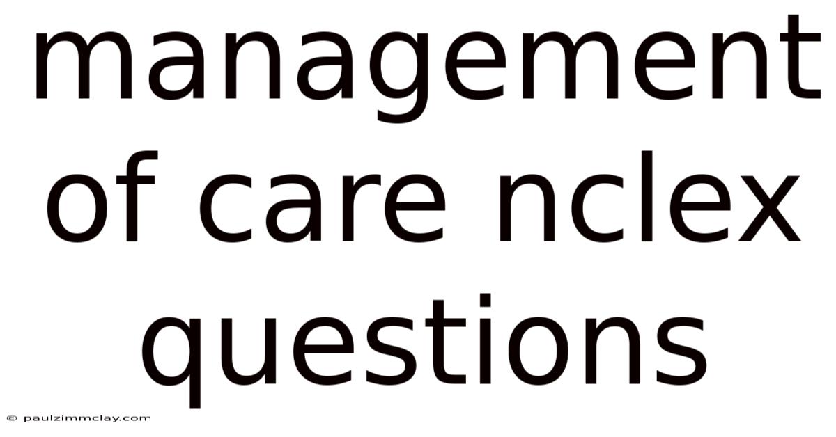Management Of Care Nclex Questions