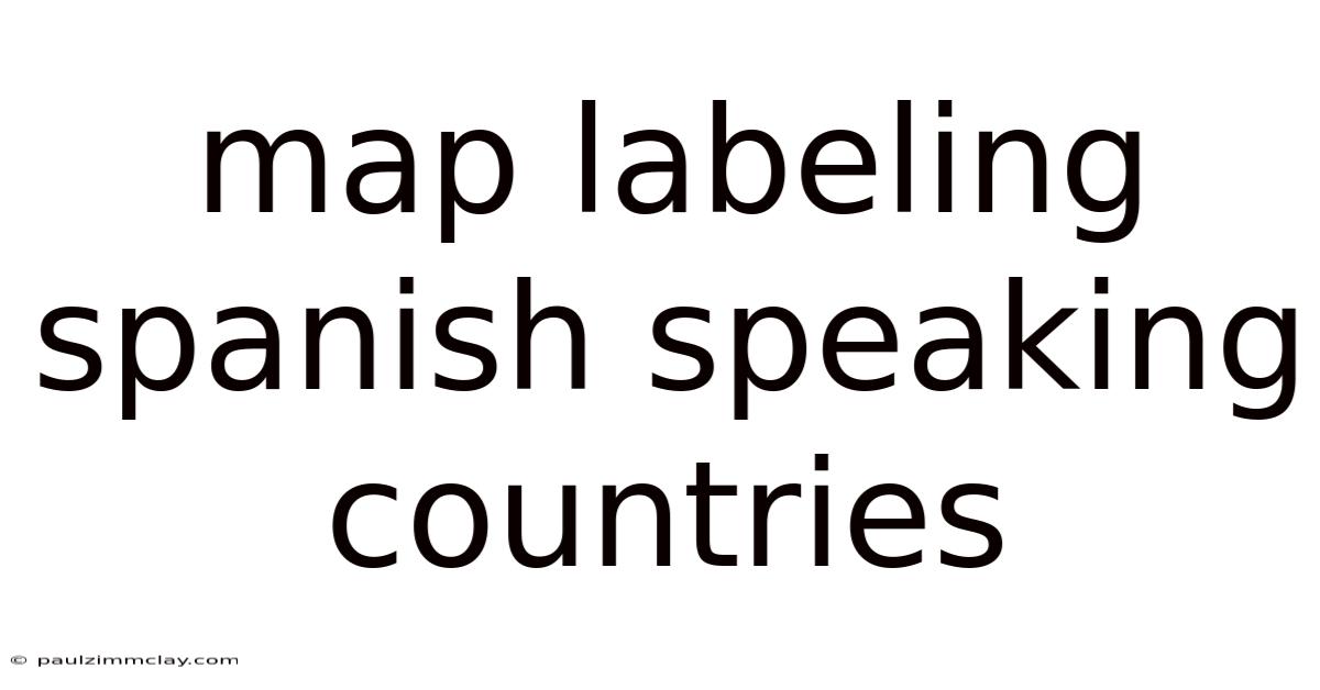 Map Labeling Spanish Speaking Countries
