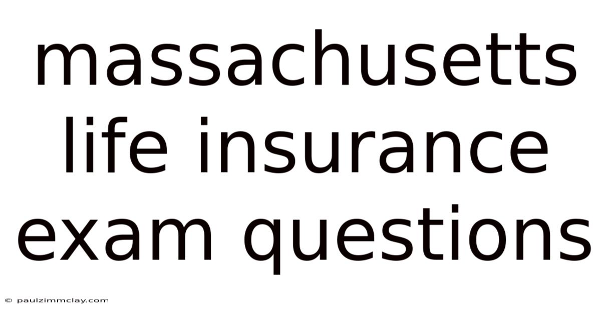 Massachusetts Life Insurance Exam Questions